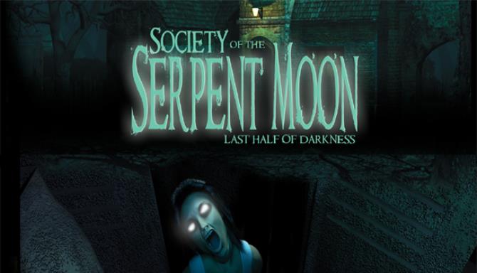 Last Half of Darkness &#8211; Society of the Serpent Moon Free Download